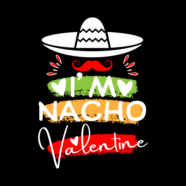 i'm Nacho Valentine day by Pikalaolamotor