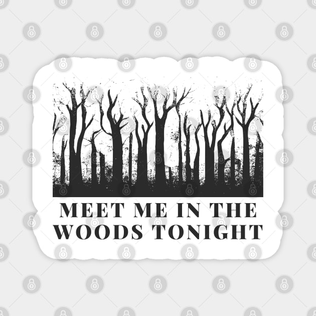 meet me in the woods Magnet by goblinbabe