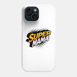 Super Mama - Empowering Design for Strong Moms Phone Case