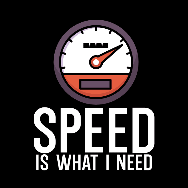 Speed is what i need by maxcode