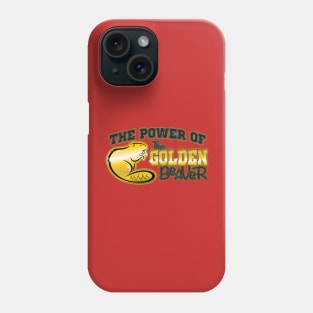 The Power Of The Golden Beaver Phone Case