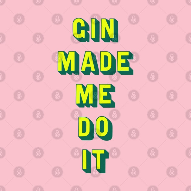 Gin made me do it by Dead but Adorable by Nonsense and Relish