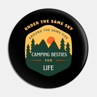 Camping Buddies - Under the Same Sky, Around the Same Fire – Camping Besties for Life Pin