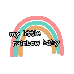 my little rainbow baby T-Shirt