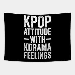 KPOP ATTITUDE WITH KDRAMA FEELINGS Tapestry