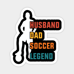 Husband Dad Soccer Legend Magnet