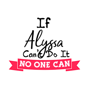 Alyssa Named Gifts for Girls T-Shirt