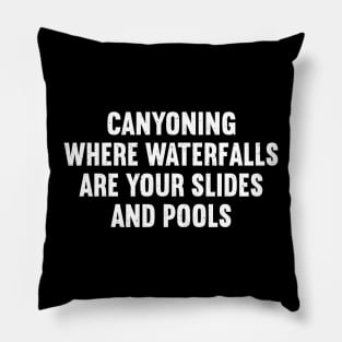 Canyoning Where Waterfalls Are Your Slides and Pools Pillow