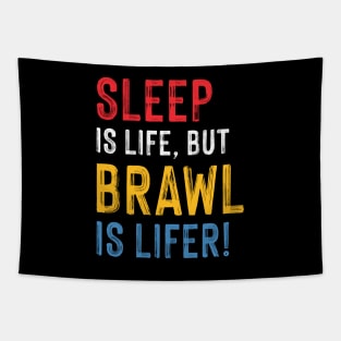 Work is Life but Brawl is Lifer! Tapestry