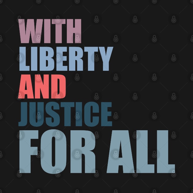 With Liberty And Justice For All by gabrielakaren