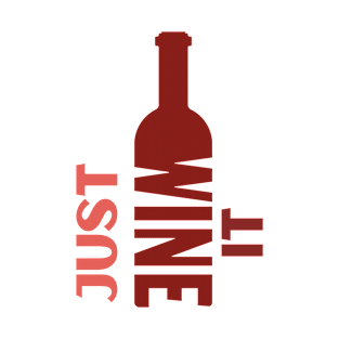 Just Wine It T-Shirt