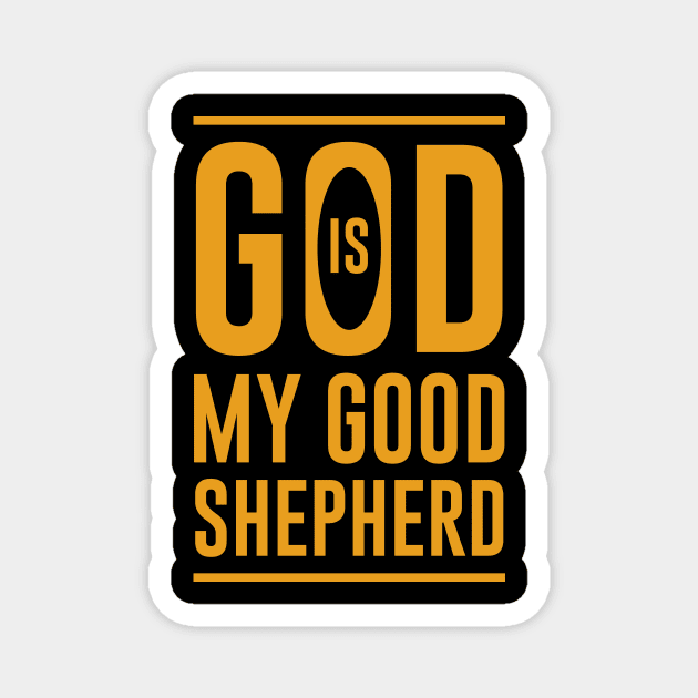 God Is My Good Shepherd Magnet by QuotesInMerchandise