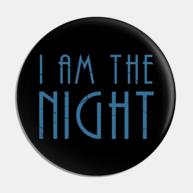 I Am The Night Pin by lorocoart