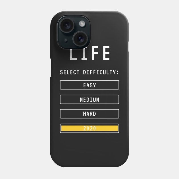 Life Current Game Difficulty is 2020 Hard Mode Phone Case by RareLoot19