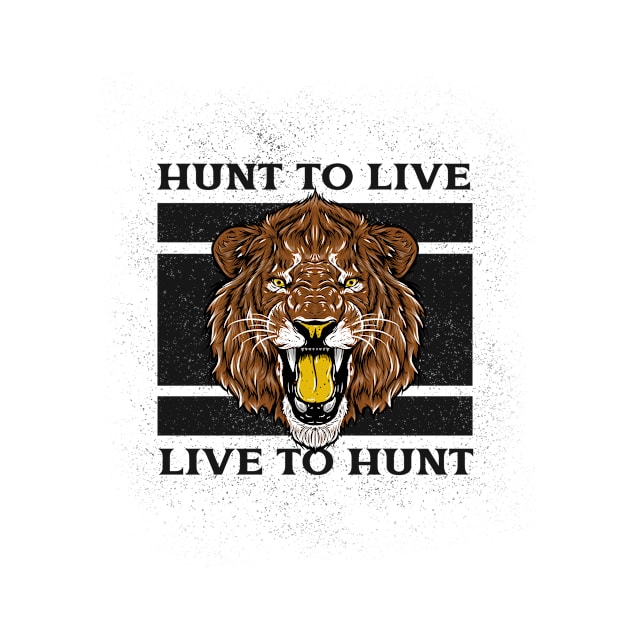 Hunt To Live Live To Hunt Hunting by Sho-Sho-Studios