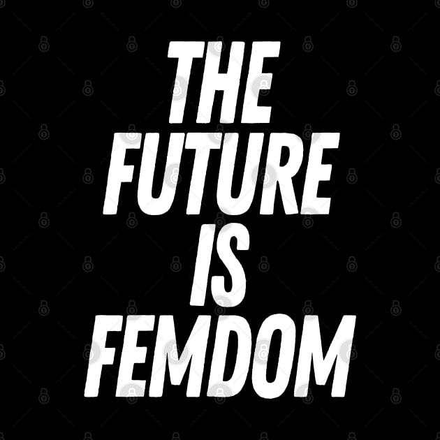 The Future Is Femdom  #1 by DankFutura