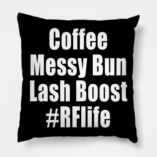 Coffee, Messy Bun, Lash Boost, #RFLife T-shirt Pillow