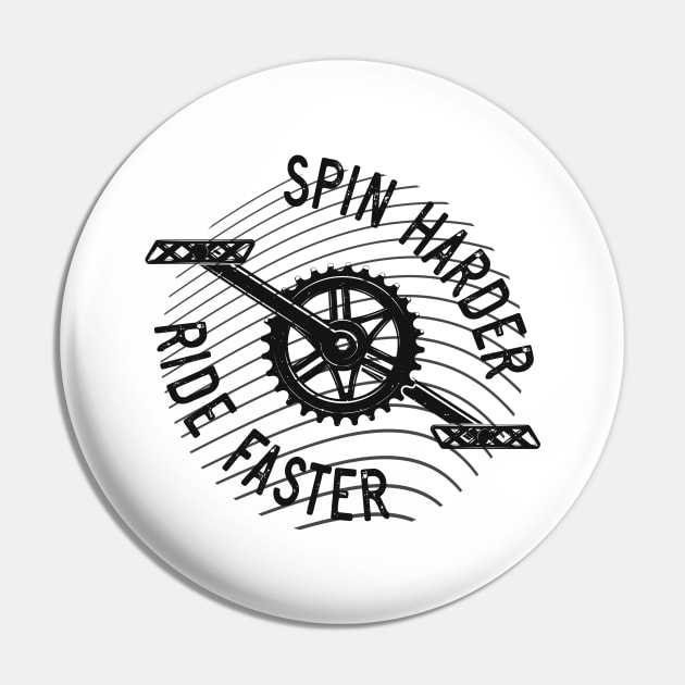 Spin Harder Ride Faster Cycling Funny Pin by Foxxy Merch