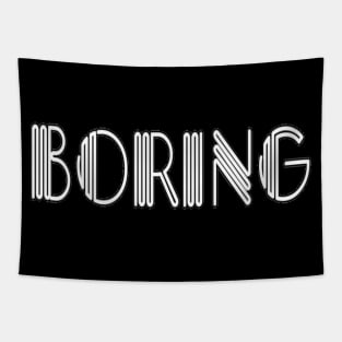 Boring Funny Slogan Meme Man's & Woman's Tapestry