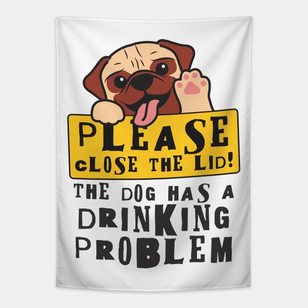 Close The Lid, The Dog Has A Drinking Problem Funny Doggo Meme Sign For Your Bathroom! Tapestry by Crazy Collective