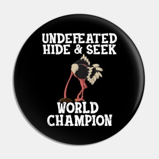 Allegedly Ostrich Undefeated Hide and Seek World Champion Flightless Bird Funny Gift For Letterkenny Fans Pin
