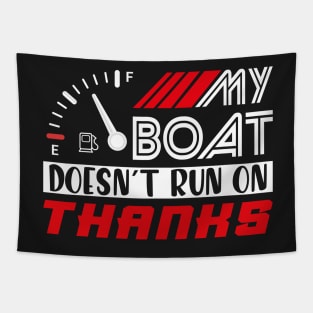 My Boat Doesn't Run On Thanks Tapestry