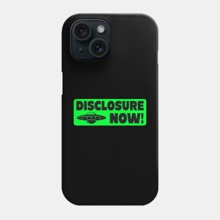 Disclosure Now Alien UFO Believer Phone Case