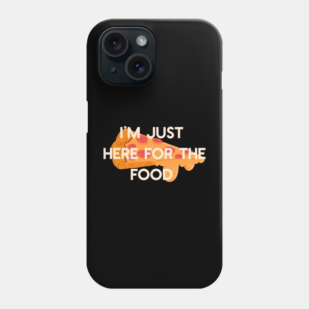 I’m Just Here for the Food Phone Case by Fluffymafi