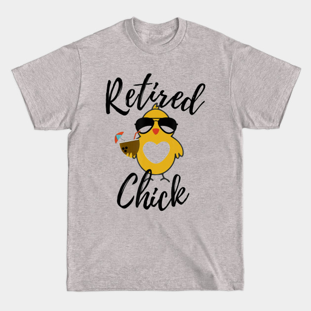 Disover Retired Chick Shirt Funny Retirement Party Chicken Gift Idea - Retired Chick - T-Shirt