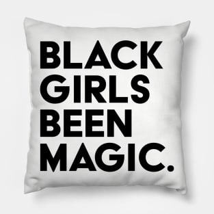 Black Girls Been Magic Pillow