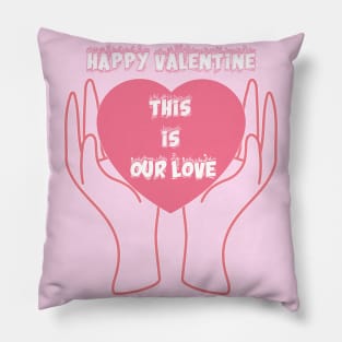 Our Love in Valentine Pillow