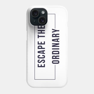 Escape The Ordinary. Motivational and Inspirational Saying. Navy Phone Case