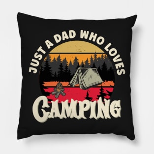 Just A Dad Who Loves Camping | Funny Camping Lover Pillow