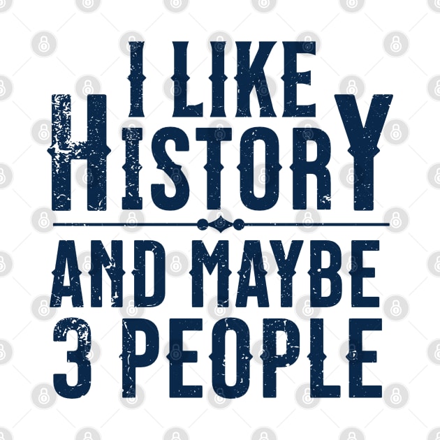 I Like History and Maybe 3 People by Distant War