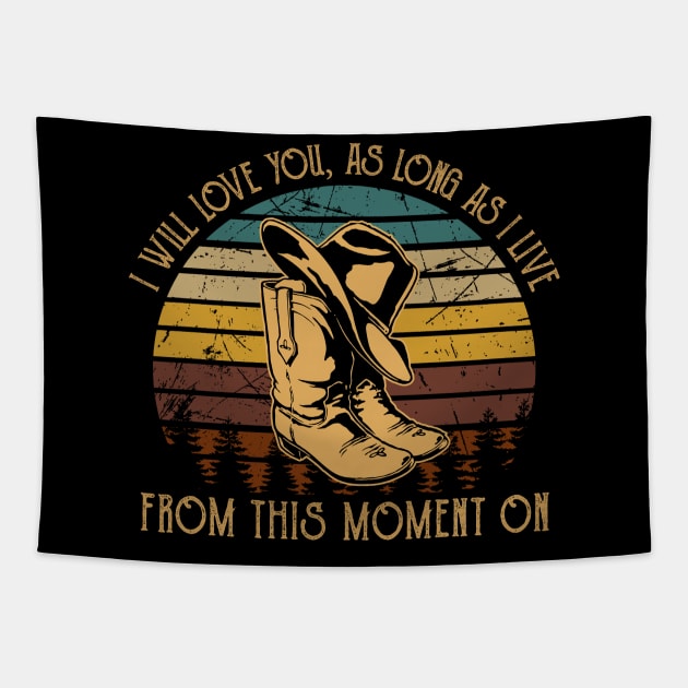 I Will Love You, As Long As I Live From This Moment On Cowboy Boots Vintage Tapestry by Monster Gaming