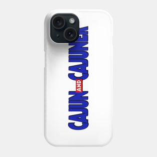 Cajun and Cajuner Phone Case