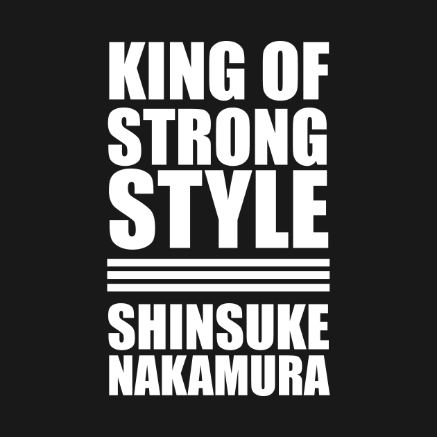 SHINSUKE NAKAMURA - KING OF STRONG STYLE by wedes