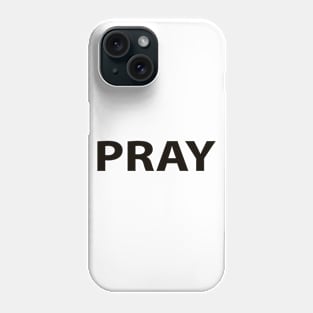 Pray Religious Funny Christian Phone Case