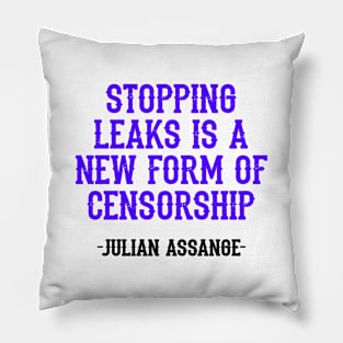 Stopping leaks is a new form of censorship. Peace can be started by truth, quote. Free, save, don't extradite Assange. Justice for Assange. I stand with Assange. Hands off free speech Pillow