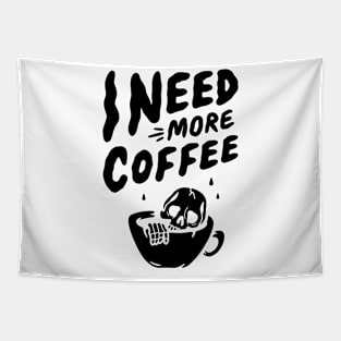 I Need More Coffee Tapestry