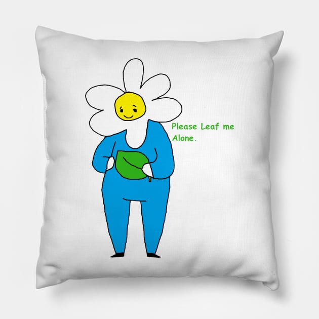 Please Leaf Me Alone Pillow by Fr0ggee