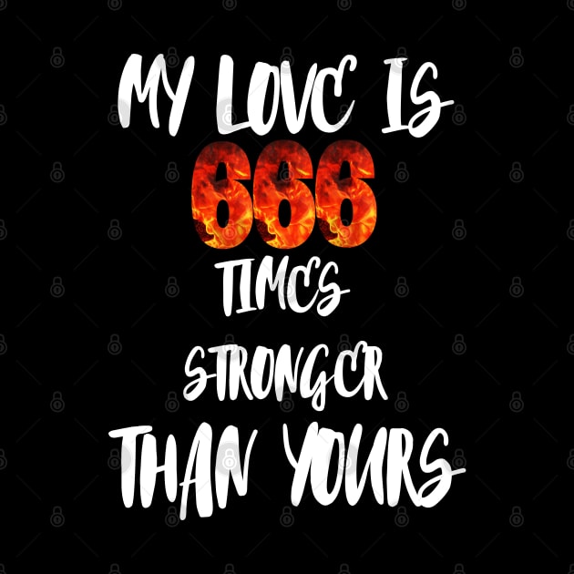 My love is 666 times stronger than yours by Klau