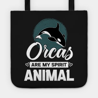 Orcas Are My Spirit Animal Funny Orca Whale quote Tote