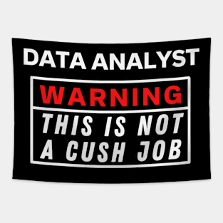 Data analyst Warning this is not a cush job Tapestry