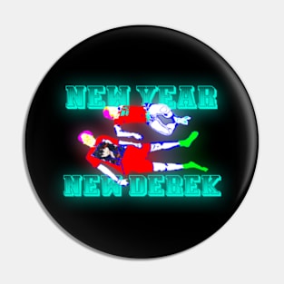 NEW YEAR NEW DEREK Pin