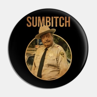 SUMBITCH JUSTICE SHERIFF BANDIT Pin