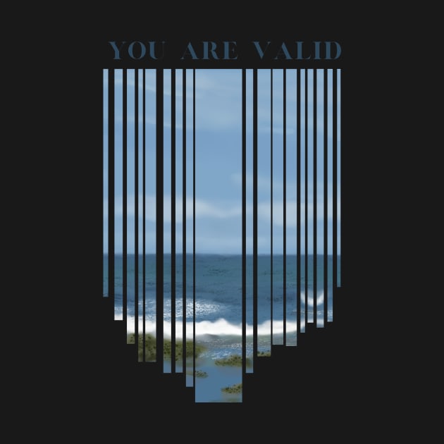 You are valid by SheCreates by Ivy