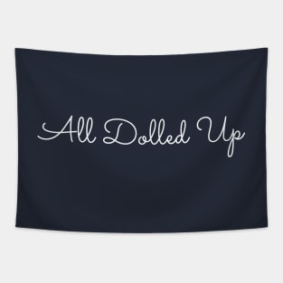 All Dolled Up || Newfoundland and Labrador Clothing & Shirts Tapestry