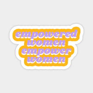 empowered women empower women Magnet