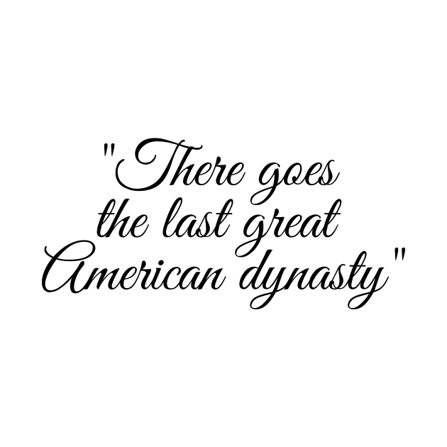 the last great american dynasty by virtuallies